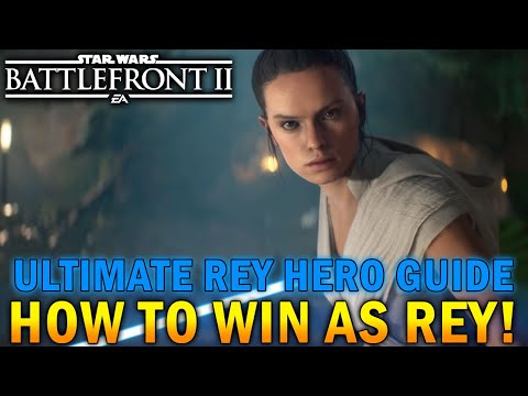 Rey Hero Guide - Star Wars Battlefront 2 (How To Not Suck & Become Unstoppable) How to WIN as REY!