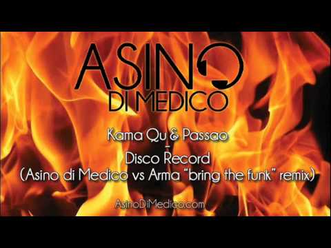 Kama Qu feat Passao - Disco Record (Asino di Medico vs Arma bring the funk remix)