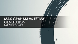 Max Graham & Estiva - Generation (Breakbeat Mix) [Cycles]
