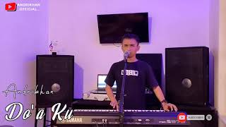 Download lagu ANDRIKHAN MENANGIS😭😭😭 BAWAIN LAGU  || DO'A KU || (IYETH BUSTAMI) mp3