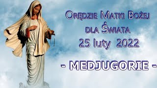 MEDJUGORIE - Orędzie Matki Bożej z 25 lutego 2022 - Przesłanie KRÓLOWEJ POKOJU