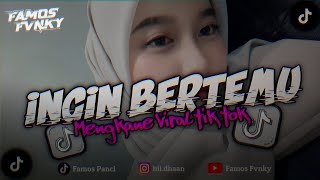 Download lagu DJ INGIN BERTEMU - ADISTA SLOW BEAT MENGKANE VIRAL TIK TOK mp3