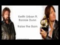 Keith Urban ft. Ronnie Dunn- Raise the Barn (Lyrics)