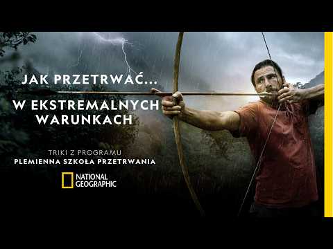 Zobacz sposoby, jak przeżyć na krańcu świata | Plemienna szkoła przetrwania