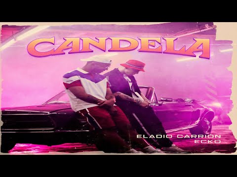 ELADIO CARRION FT ECKO - CANDELA