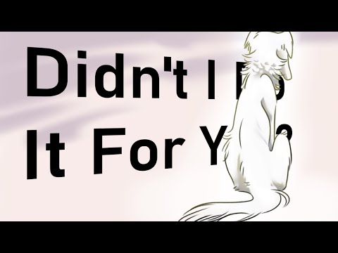 Didn't I do it for you?