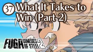 Fuga: Comedies of Steel 2 (Chapter 37) – What It Takes to Win (Part 2) #Fuga2