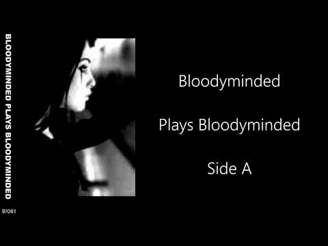 Bloodyminded - Bloodyminded Plays Bloodyminded (Cassette Rip)