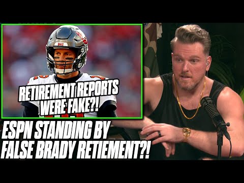 ESPN Reports Tom Brady Plans To Retire, Brady's People Say He Hasn't Decided? | Pat McAfee Reacts