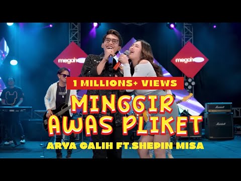 ARYA GALIH FT. SHEPIN MISA - MINGGIR AWAS PLIKET (OFFICIAL LIVE MUSIC COVER)