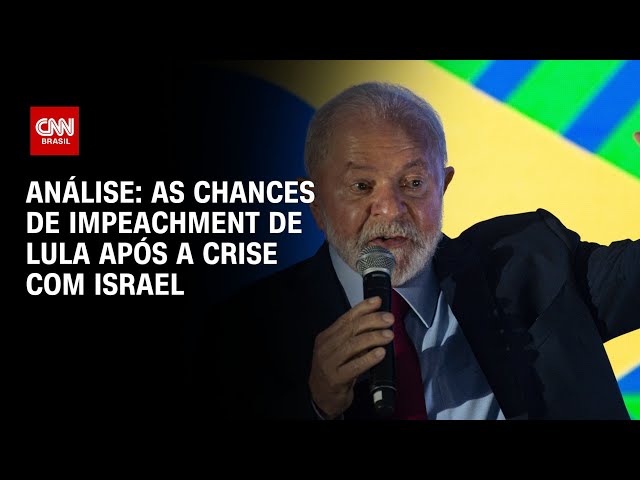 Análise: as chances de impeachment de Lula após a crise com Israel | CNN NOVO DIA