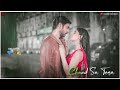 Pehali Barsaat Status ️New Song Status Barsaat Status Video Love Status