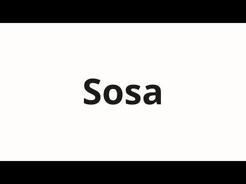 How to pronounce Sosa