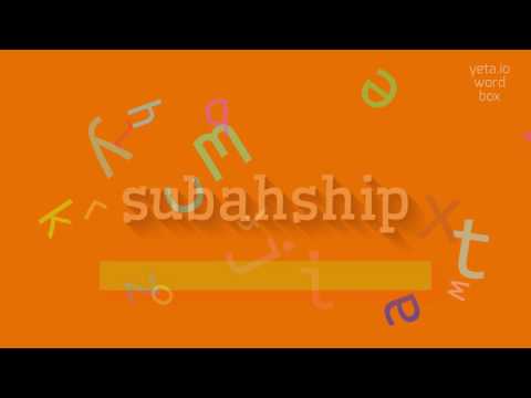 HOW TO PRONOUNCE SUBAHSHIP? #subahship