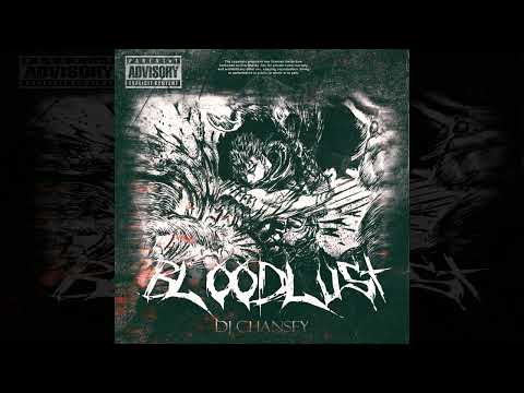DJ CHANSEY - BLOODLUST