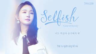 [Vietsub + Hangul] SELFISH - Kang Min Kyung || 강민경