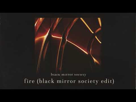 Video thumbnail for Fire (Black Mirror Society Edit)