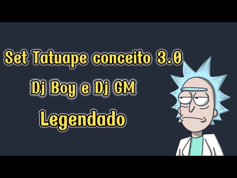 Set Tatuapé conceito 3 - Dj Boy e Dj GM - Legendado (Guia)