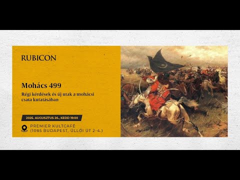 Mohács 499 - Régi kérdések és új utak a mohácsi csata kutatásában
