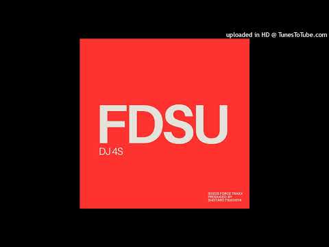 DJ 4s - FDSU (Original Mix) [Official Audio]