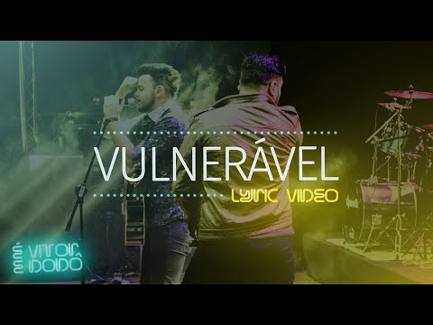 Vitor e Dodô - Vulnerável (Lyric Video)