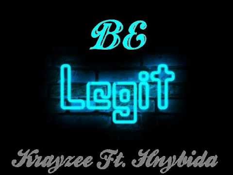 Be Legit - Krayzee Ft. Hnybida