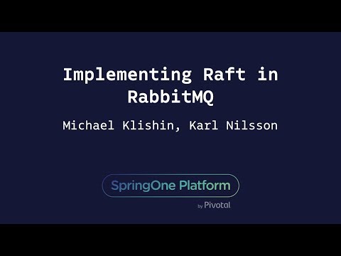 Implementing Raft in RabbitMQ - Michael Klishin, Karl Nilsson