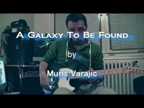 A Galaxy To Be Found by Muris Varajic