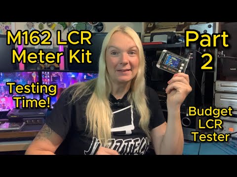 M162 LCR meter kit Part 2 - Specs, Leads & Testing!
