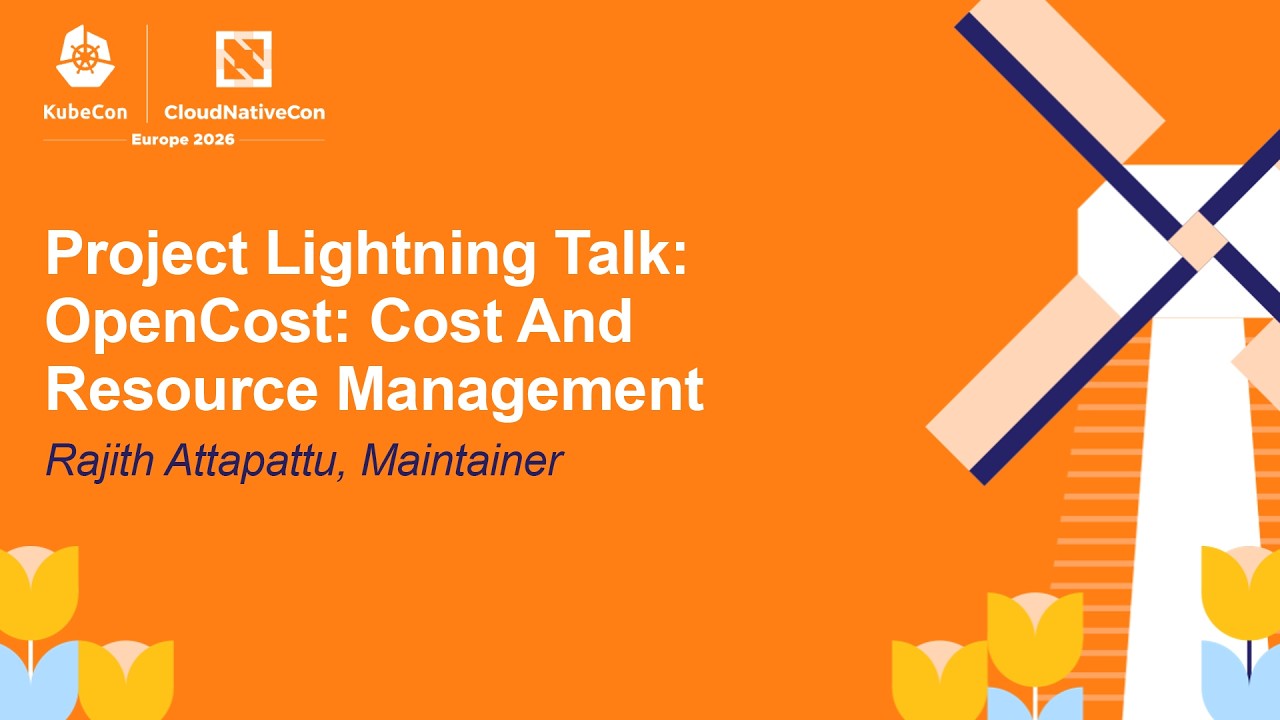 Project Lightning Talk: OpenCost: Cost And Resource Management - Rajith Attapattu, Maintainer