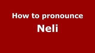 How to pronounce Neli