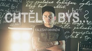 Video FALEŠNÝ OBVINĚNÍ - CHTĚL BYS ( OFFICIAL FULL HD MUSIC VIDEO 2018