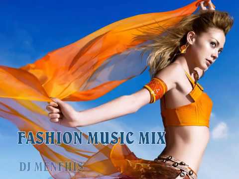 FASHION MUSIC MIX ✈ DJ MENFHIS http://djmenfhis.wixsite.com/djmenfhis