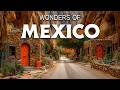 Wonders Of Mexico The Most Amazing Places In Mexico Travel Video 4K