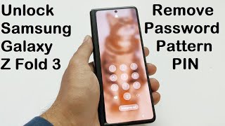 Forgot Password - How to Unlock Samsung Galaxy Z Fold 3, Z Flip 3, S21 FE