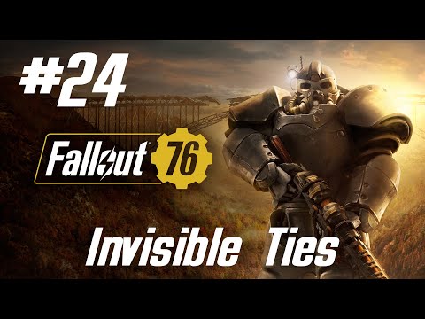 Fallout 76 Walkthrough Part 24 - Invisible Ties (No Commentary)