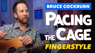 &quot;Pacing the Cage&quot; Fingerstyle Guitar Lesson (Bruce Cockburn / Jimmy Buffett)
