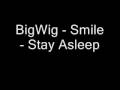 BigWig - Smile 