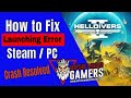 Helldivers 2 How To Fix Launch Crash On Steam PC