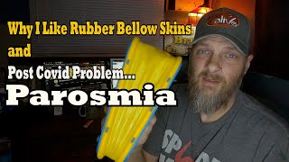 Why I Like Rubber Smoker Bellow Skins and Post Covid Problem.... Parosmia