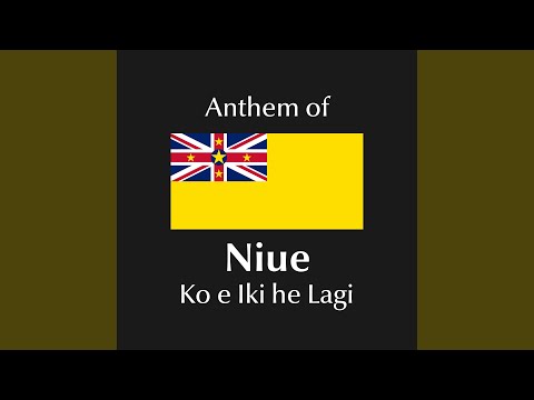 Ko e Iki he Lagi - Anthem of Niue
