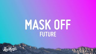 Future - Mask Off (Lyrics)