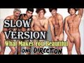 One Direction-What Makes You Beautiful(Slow ...
