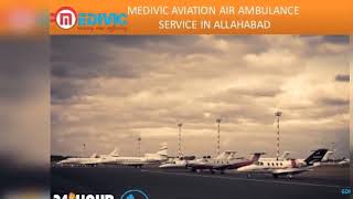 Medivic Aviation Air ambulance service in Allahabad