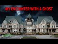 My Encounter With A Ghost Paranormal Encounters