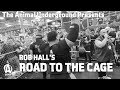 The Underground: Rob Hall's Road To The Cage