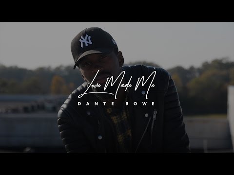 Dante Bowe // Love Made Me // Official Video