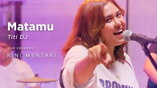 Download lagu Matamu - Titi DJ (Live Cover by Rini Mentari) mp3 Download lagu Matamu - Titi DJ (Live Cover by Rini Mentari) mp3