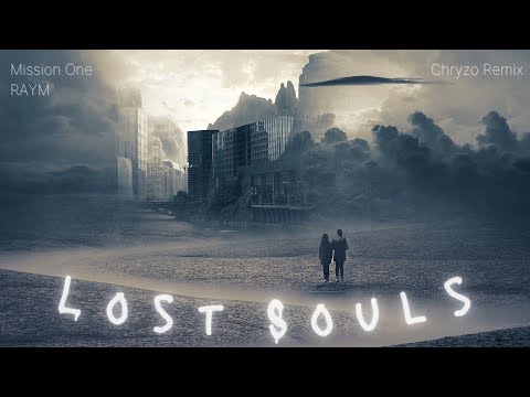 Mission One & RAMY - Lost Souls (Chryzo Remix) [Audio]