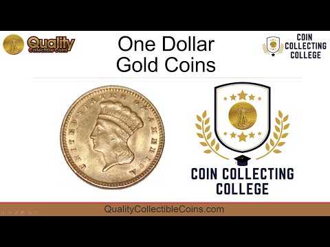 One Dollar Gold Coins | Coin Collecting College | Quality Collectible Coins